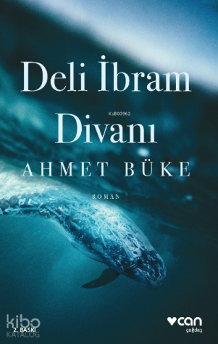 Deli İbram Divanı | Ahmet Büke | Can Yayınları