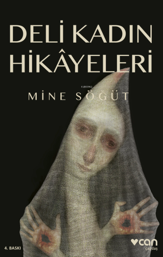 Deli Kadın Hikâyeleri | Mine Söğüt | Can Yayınları