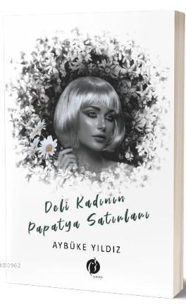 Deli Kadının Papatya Sırları | Aybüke Yıldız | Herdem Kitap