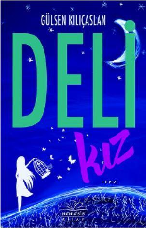 Deli Kız | Gülsen Kılıçaslan | Nemesis Kitap