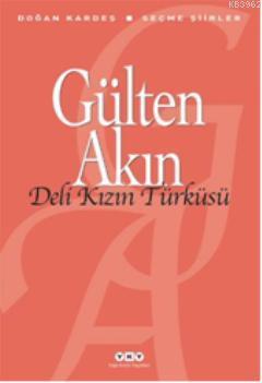 Deli Kızın Türküsü | Gülten Akın | Yapı Kredi Yayınları ( YKY )