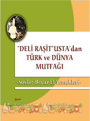 "Deli Raşit" Usta'dan Türk ve Dünya Mutfağı; Soslar Beyaz Et Yemekleri