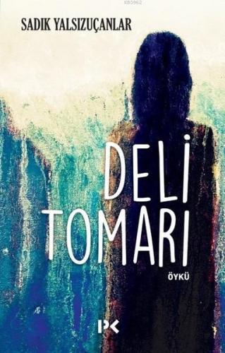 Deli Tomarı | Sadık Yalsızuçanlar | Profil Yayıncılık