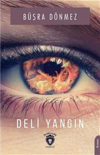 Deli Yangın | Büşra Dönmez | Dorlion Yayınevi