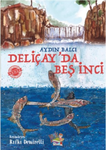 Deliçar'da Beş İnci | Aydın Balcı | Parmak Çocuk Yayınları