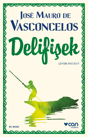 Delifişek | José Mauro De Vasconcelos | Can Yayınları