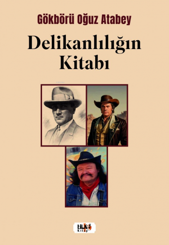 Delikanlılığın Kitabı | Gökbörü Oğuz Atabey | Tilki Kitap