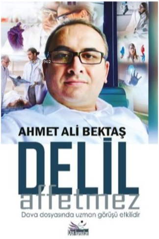 Delil Affetmez | Ahmet Ali Bektaş | Düş Kurguları Yayıncılık