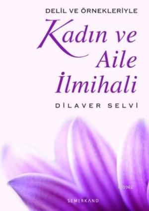 Delil ve Örnekleriyle Kadın ve Aile İlmihali | Dilaver Selvi | Semerka