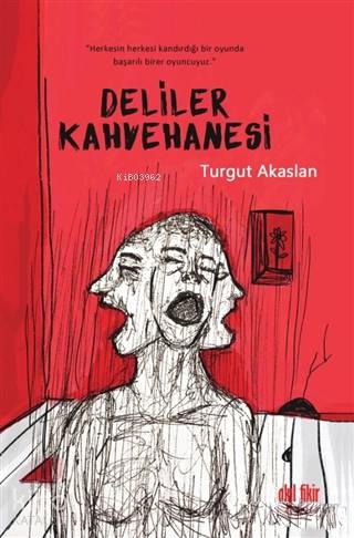 Deliler Kahvehanesi | Turgut Akaslan | Akıl Fikir Yayınları