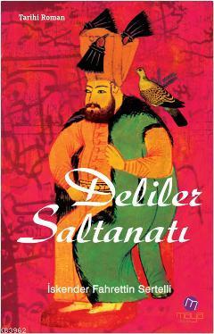 Deliler Saltanatı | İskender Fahrettin Sertelli | Maya Kitap