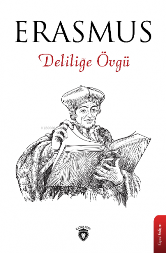 Deliliğe Övgü | Desiderius Erasmus | Dorlion Yayınevi