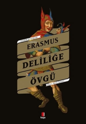 Deliliğe Övgü | Desiderius Erasmus | Kapı Yayınları