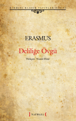 Deliliğe Övgü | Erasmus | Kırmızı Yayınları