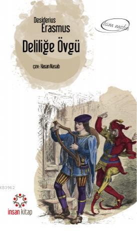 Deliliğe Övgü | Desiderius Erasmus | İnsan Kitap