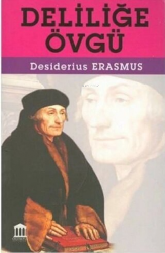 Deliliğe Övgü | Desiderius Erasmus | Olympia Yayınları