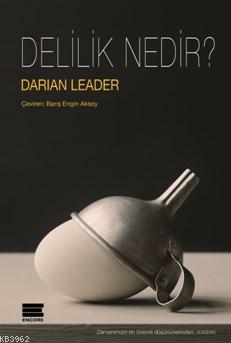 Delilik Nedir ? | Darian Leader | Encore Yayınları