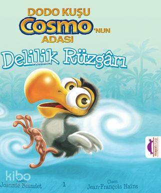 Delilik Rüzgarı; Dodo Kuşu Cosmo'nun Adası | Pat Rac | Maya Kitap