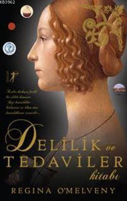 Delilik ve Tedaviler Kitabı | Regina Omelveny | Artemis Yayınları