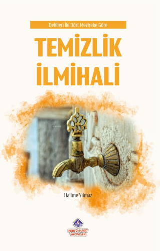 Delilleri ile Dört Mehzebe Göre Temizlik İlmihali | Halime Yılmaz | Ne