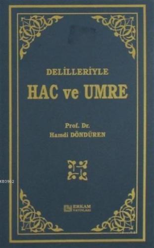 Delilleriyle Hac ve Umre | Hamdi Döndüren | Erkam Yayınları