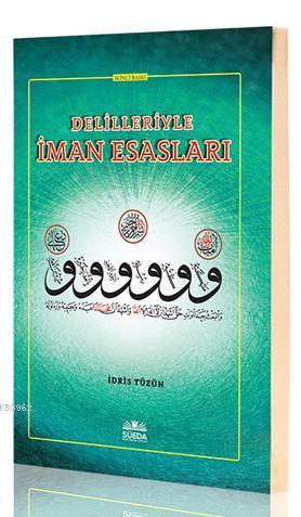 Delilleriyle İman Esasları | İdris Tüzün | Hayrat Neşriyat