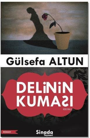 Delinin Kuması | Gülsefa Altun | Sinada Kitap