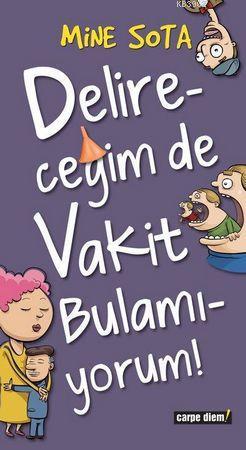 Delireceğim de Vakit Bulamıyorum | Mine Sota | Carpe Diem Kitap