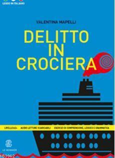 Delitto in Crociera; (Leggo in italiano A2+) | Valentina Mapelli | Le 