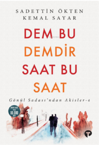 Dem Bu Demdir Saat Bu Saat Gönül Sadası’ndan Akisler - 4 | Sadettin Ök