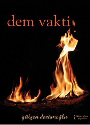 Dem Vakti | Gülşen Destanoğlu | İkinci Adam Yayınları