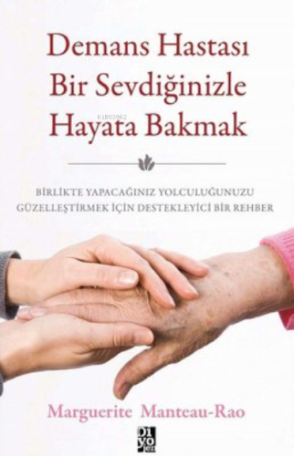 Demans Hastası Bir Sevdiğinizle Hayata Bakmak ;Birlikte Yapacağınız Yo