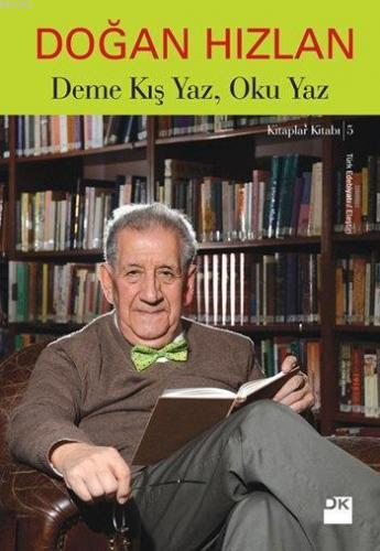 Deme Kış Yaz, Oku Yaz | Doğan Hızlan | Doğan Kitap