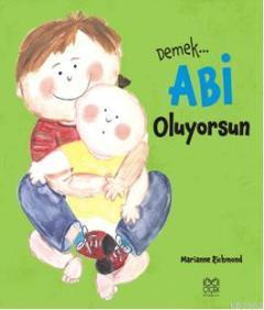 Demek Abi Oluyorsun | Marianne Richmond | 1001 Çiçek Kitaplar