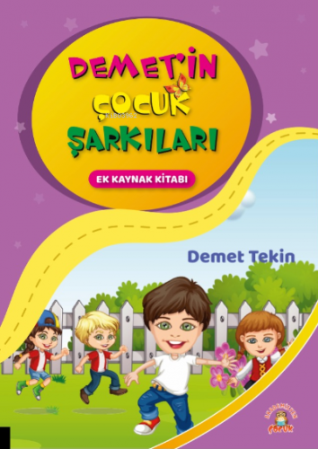 Demet’in Çocuk Şarkıları | Demet Tekin | Akademisyen Yayınevi