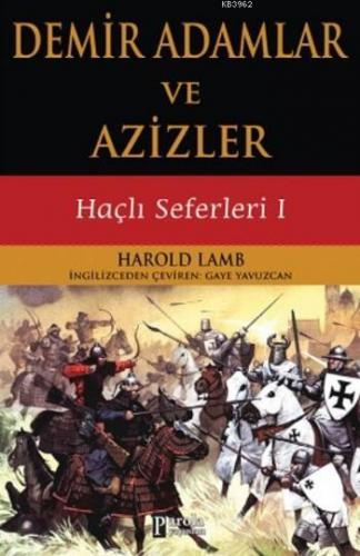 Demir Adamlar ve Azizler; Haçlı Seferleri I | Harold Lamb | Parola Yay