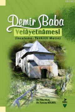 Demir Baba Velayetnamesi; İnceleme - Tenkitli Metin | Filiz Kılıç | Gr