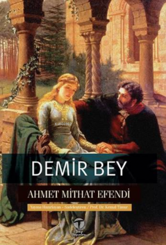 Demir Bey yahut İnkişaf-ı Esrar | Ahmet Mithat Efendi | Tema Yayınları