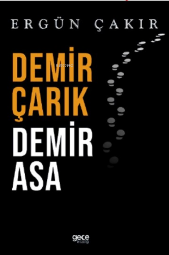 Demir Çarık Demir Asa | Ergün Çakır | Gece Kitaplığı Yayınları