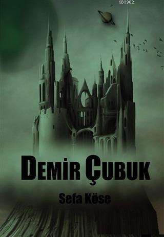 Demir Çubuk | Sefa Köse | İkinci Adam Yayınları