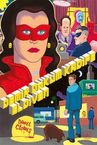 Demir Döküm Kadife Eldiven | Daniel Clowes | İthaki Yayınları