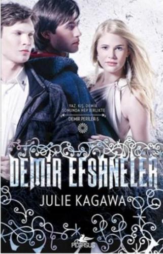 Demir Efsaneler Demir Periler | Julie Kagawa | Pegasus Yayıncılık