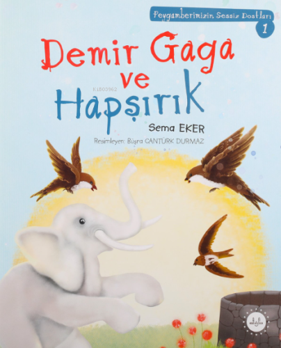 Demir Gaga Ve Hapşırık ;Peygamberimizin Sessiz Dostları 1 | Sema Eker 