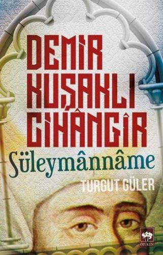 Demir Kuşaklı Cihangir; Süleymânnâme | Turgut Güler | Ötüken Neşriyat