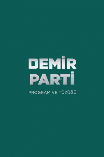 Demir Parti Program Ve Tüzüğü | Yalçın Demirhan | İkinci Adam Yayınlar