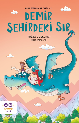 Demir Şehirdeki Sır – Kayıp Ejderhalar Tarihi 2 | Tuğba Coşkuner | Cez