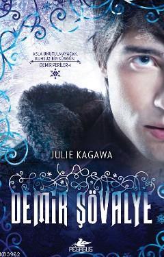 Demir Şövalye | Julie Kagawa | Pegasus Yayıncılık