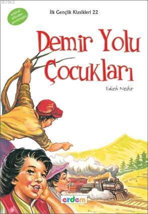 Demir Yolu Çocukları (+12 Yaş) | Edith Nesbit | Erdem Çocuk