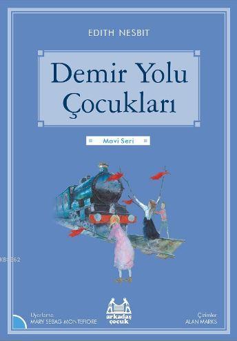 Demir Yolu Çocukları; Arkadaş Çocuk Klasikleri / Gökkuşağı Mavi Seri |