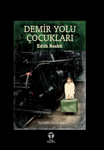 Demir Yolu Çocukları | Edith Nesbit | Tema Yayınları